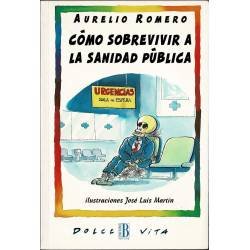 Cómo sobrevivir a la sanidad pública - Aurelio Romero