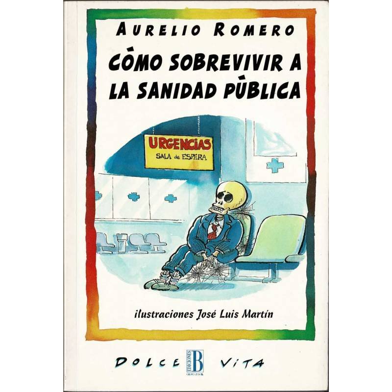 Cómo sobrevivir a la sanidad pública - Aurelio Romero