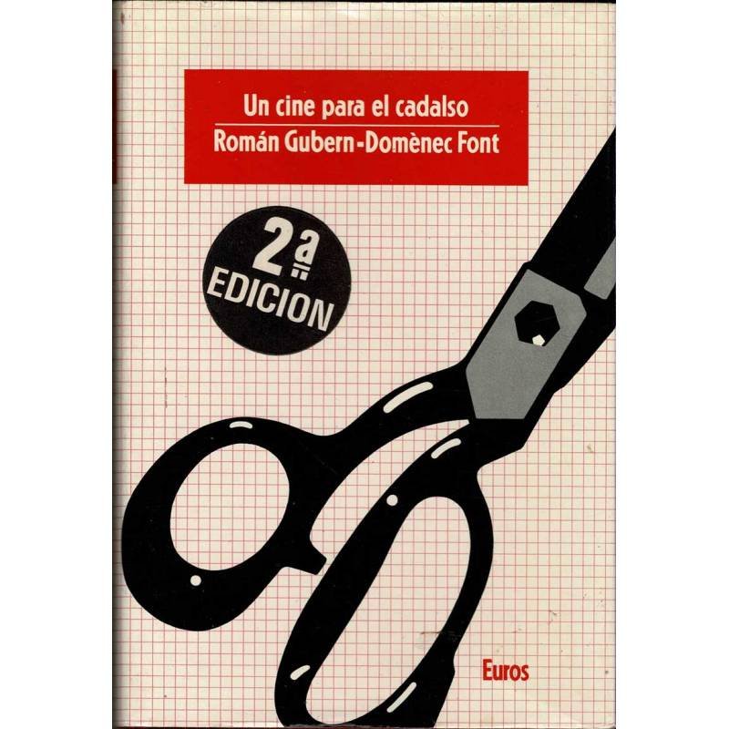 Un cine para el cadalso. 40 años de censura cinematográfica en España - Román Gubern / Domenec Font