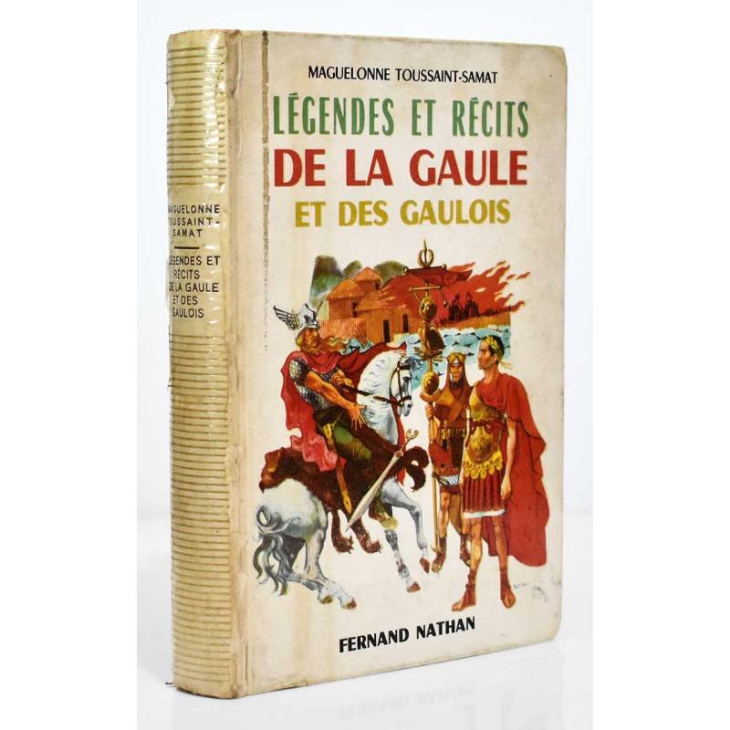 Légendes et récits de la Gaule et des gaulois - Maguelonne Toussant-Samat