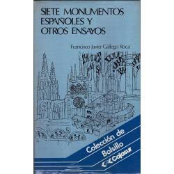 Siete monumentos españoles y otros ensayos - Francisco Javier Gallego Roca