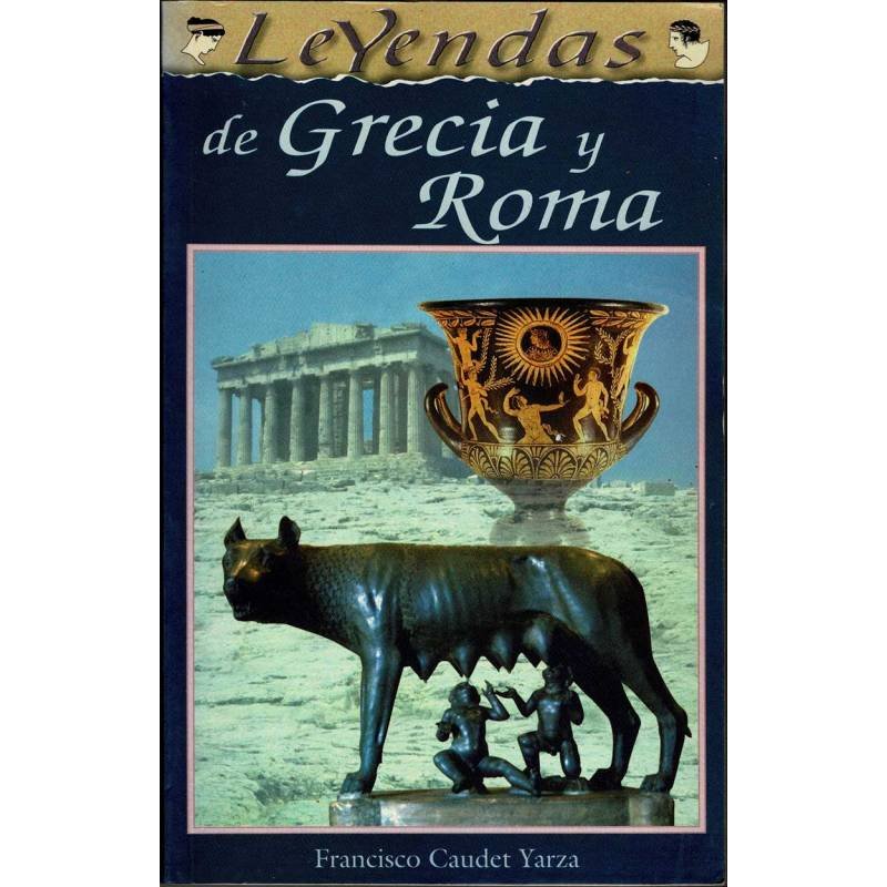 Leyendas de Grecia y Roma - Francisco Caudet Yarza