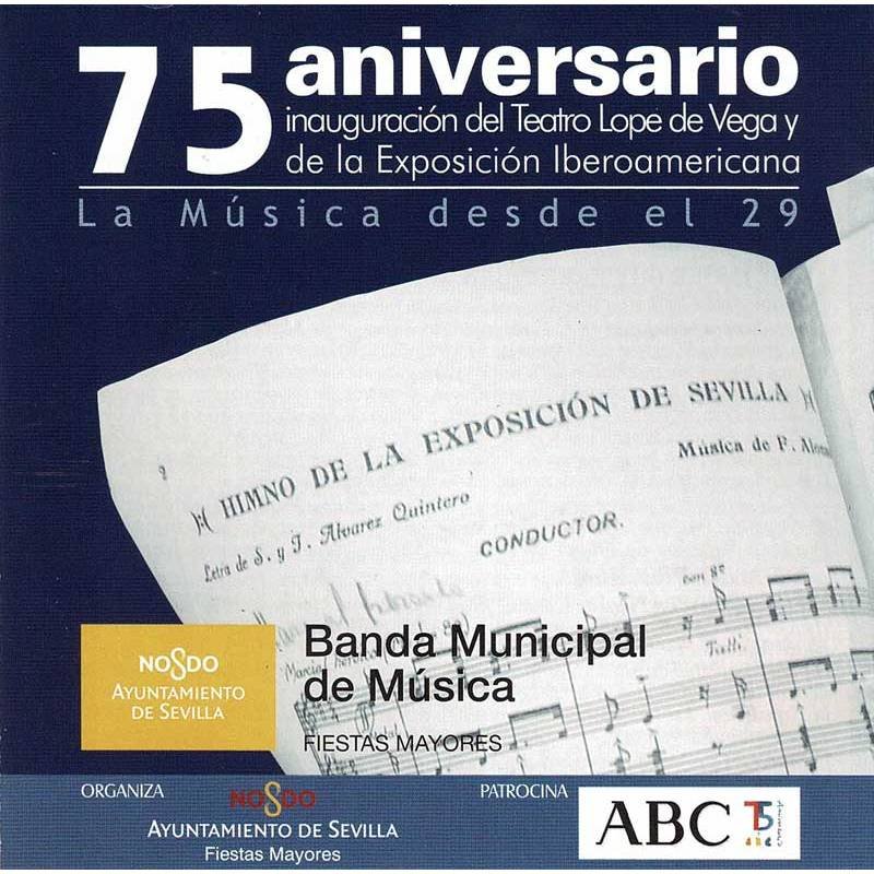 Banda Municipal de Música de Sevilla. La Música desde el 29. 75 aniversario. CD