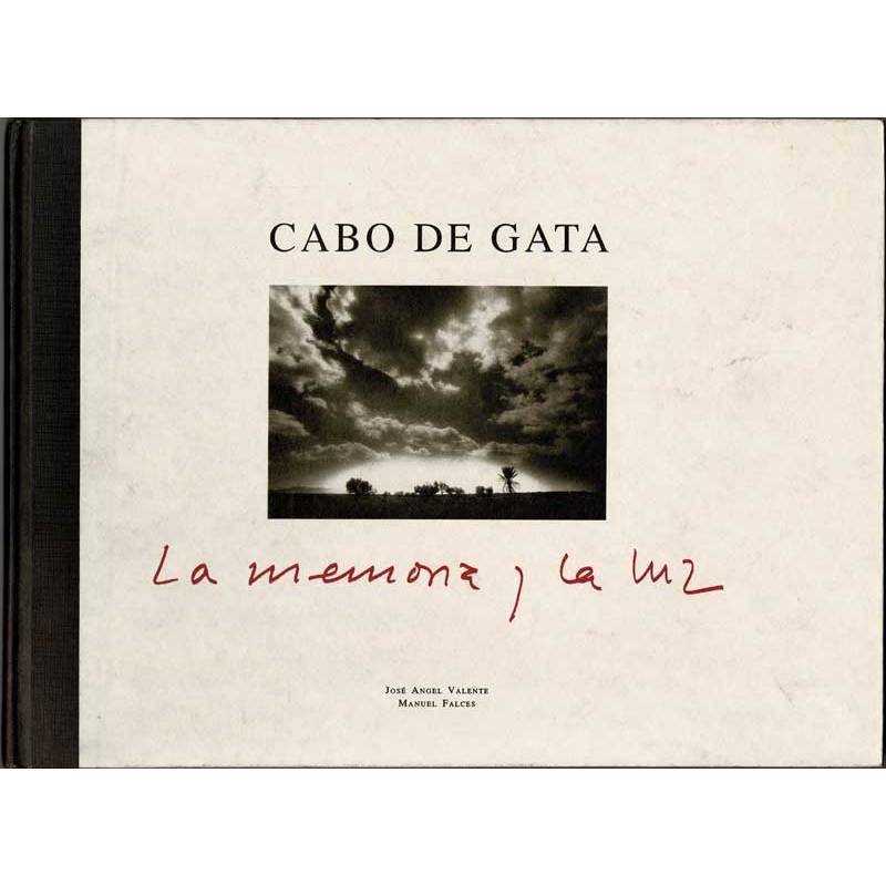 Cabo de Gata. La memoria y la luz - José Angel Valente y Manuel Falces