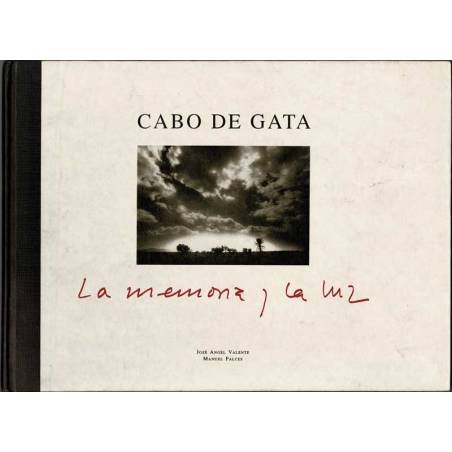 Cabo de Gata. La memoria y la luz - José Angel Valente y Manuel Falces