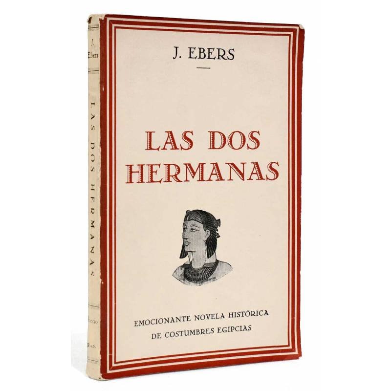 Las dos hermanas. Emocionante novela histórica de costumbres egipcias - Jorge Ebers