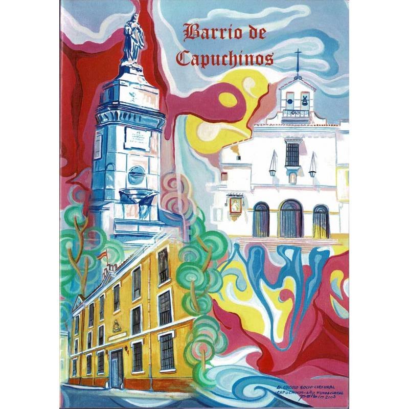 Barrio de Capuchinos. I Jornadas Socioculturales 2005