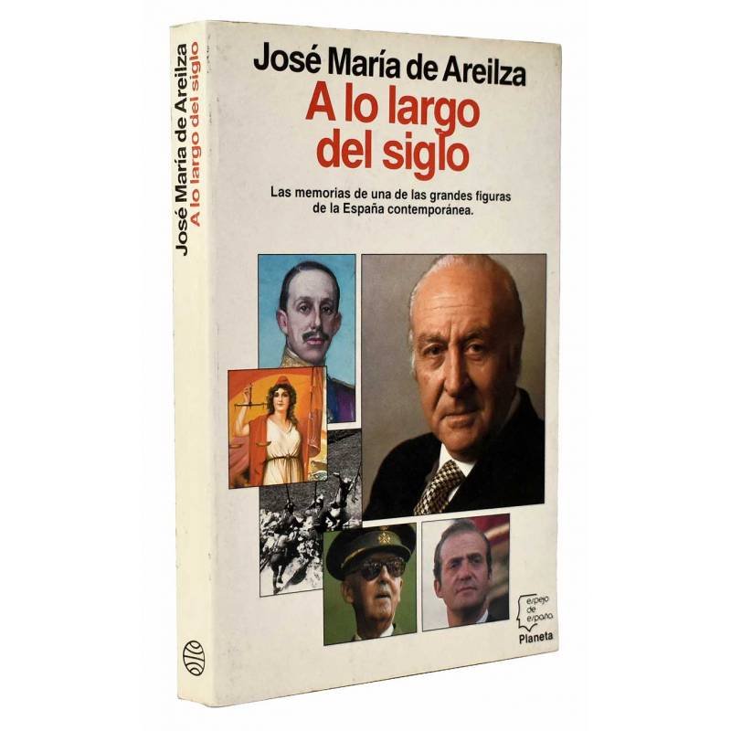 A lo largo del siglo 1909-1991 - José María Areilza