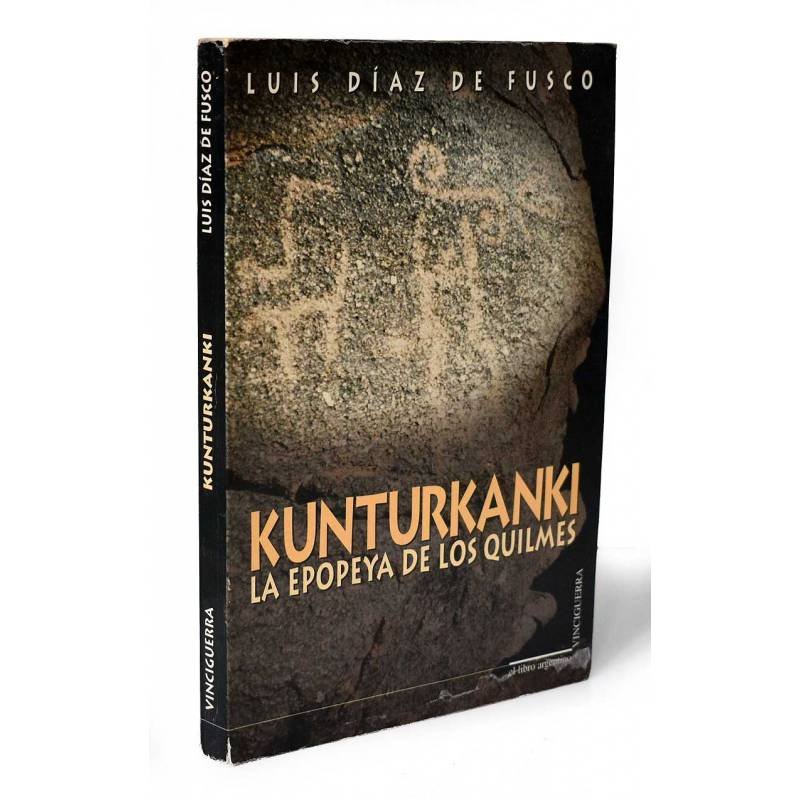 Kunturkanki. La epopeya de los Quilmes