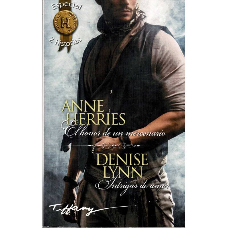 El honor de un mercenario / Intrigas de amor - Anne Herries / Denise Lynn