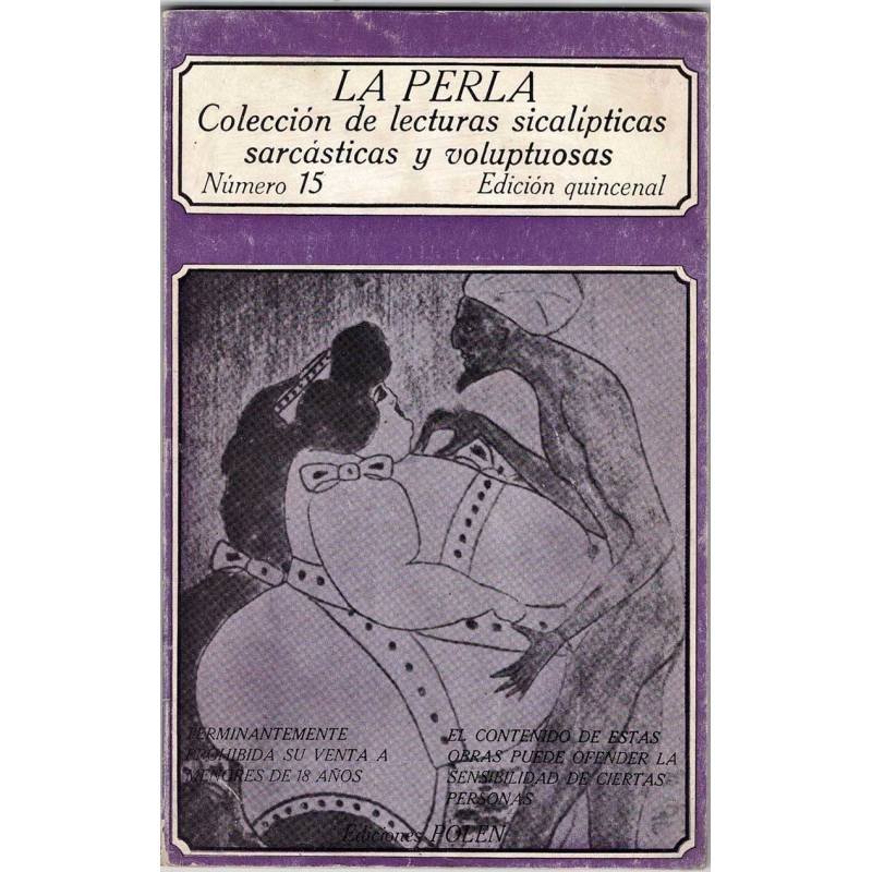 La Perla No 15. Colección de lecturas sicalípticas sarcásticas y voluptuosas