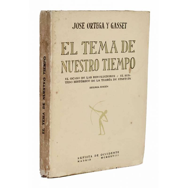 El tema de nuestro tiempo - José Ortega y Gasset