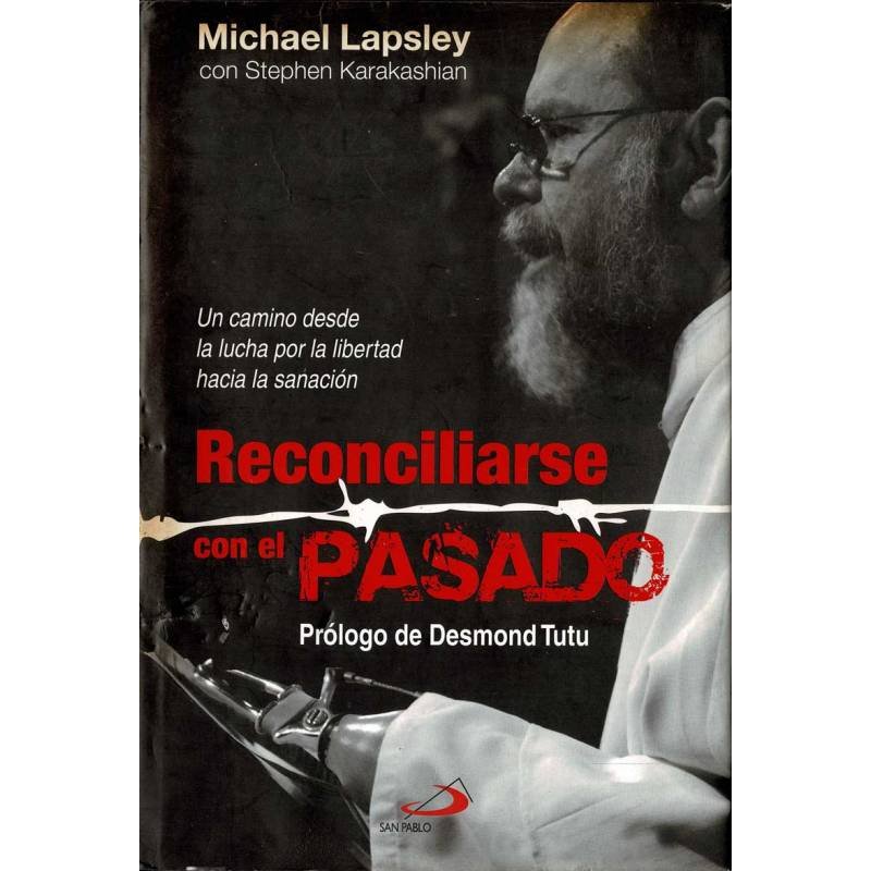 Reconciliarse con el pasado (dedicado) - Michael Lapsley con Stephen Karakashian