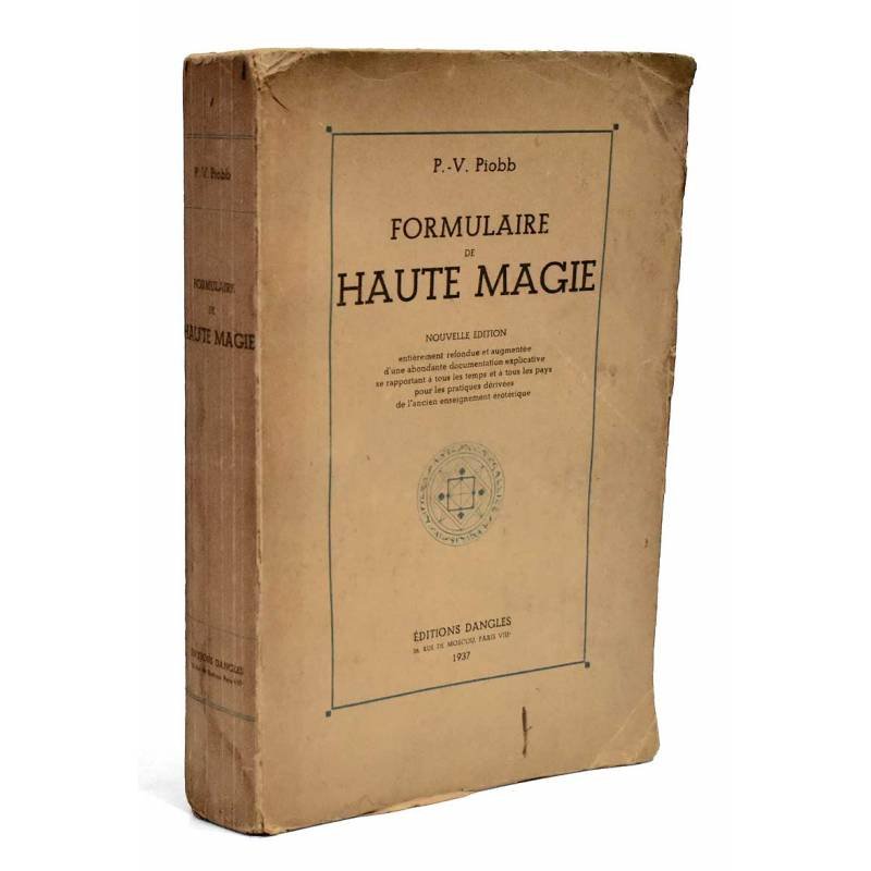 Formulaire de Haute Magie. Nouvelle Edition - P. V. Piobb