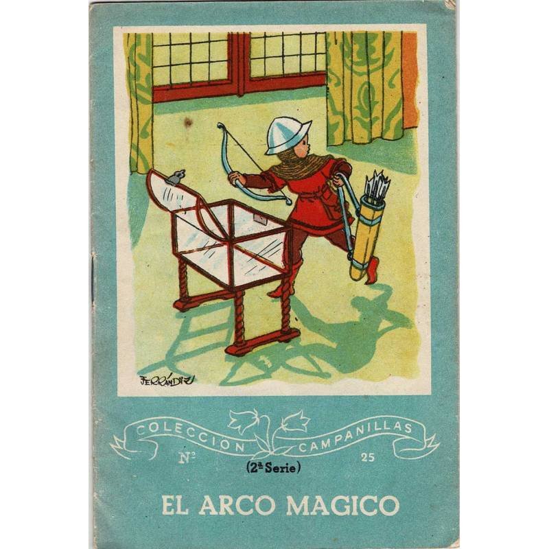 El arco mágico. Colección Campanillas No. 25. 2a. serie - Manuel Vallvé