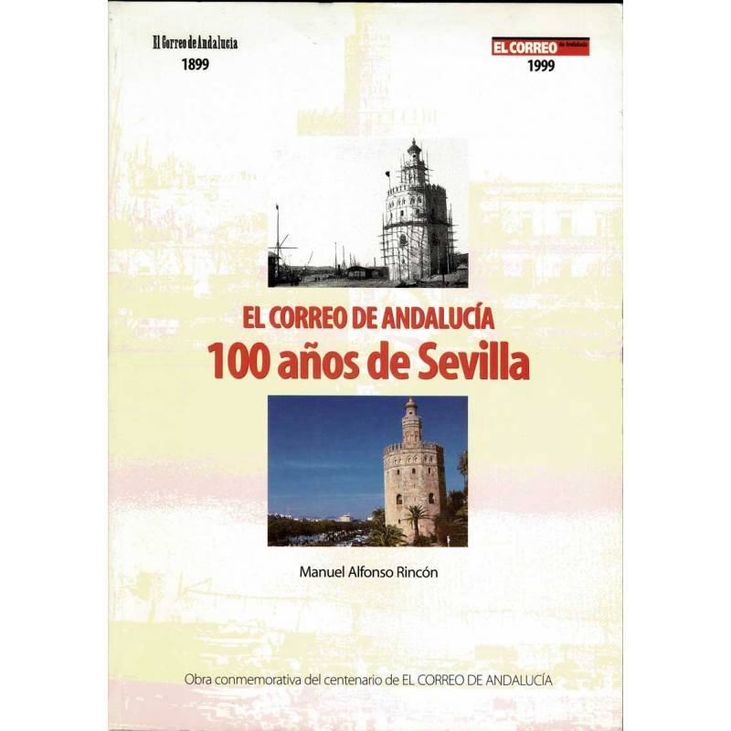 100 años de Sevilla a través de El Correo de Andalucía - Manuel Alfonso Rincón