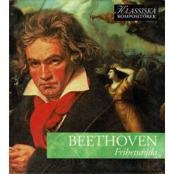 Klassiska Kompositorer. Beethoven - Frihetsanda. Libro-CD