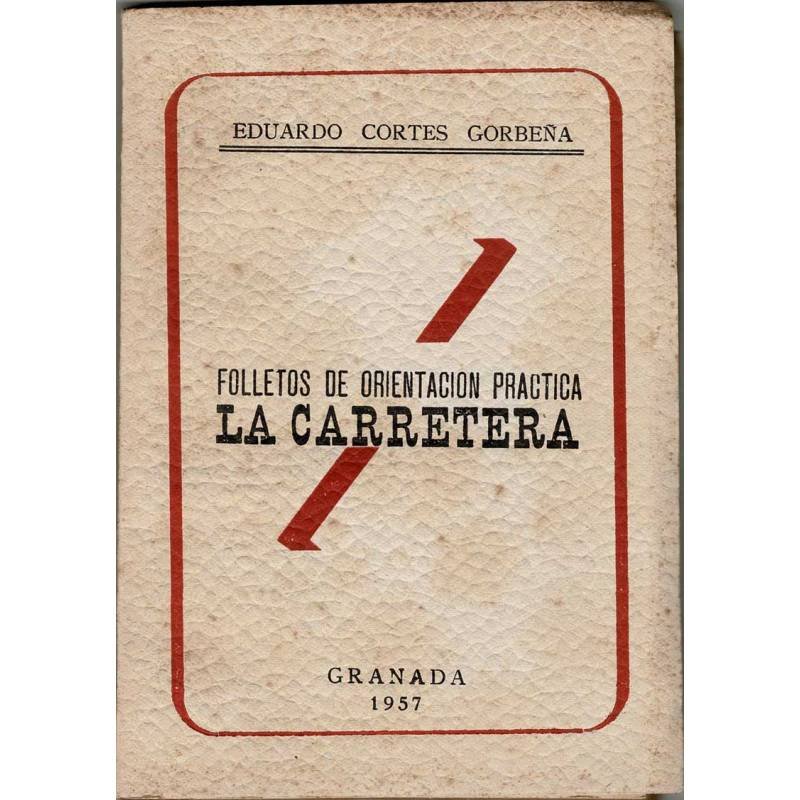 Folletos de orientación práctica. La carretera - Eduardo Cortés Gorbeña