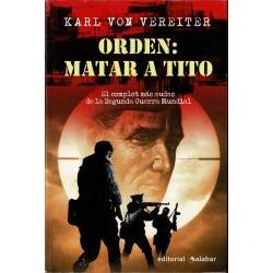 Orden: Matar a Tito - Karl von Vereiter