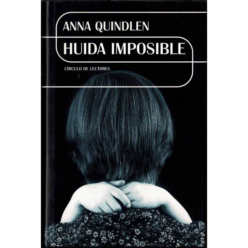 Huida imposible - Anna Quindlen