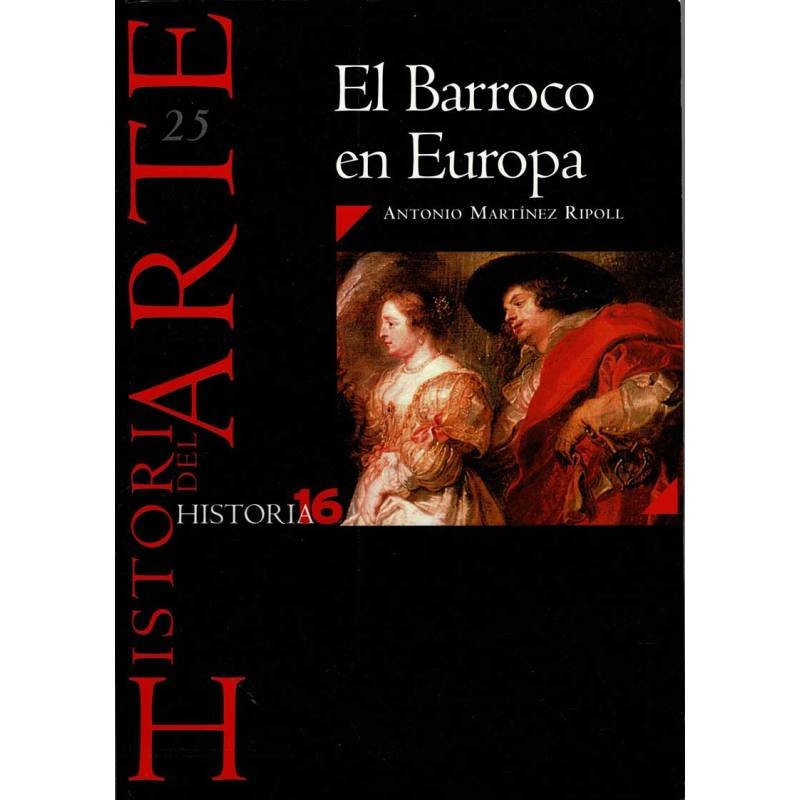 Historia del Arte Nº 25. El Barroco en Europa. Historia 16 - Antonio Martínez Ripoll