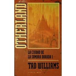 Otherland. La ciudad de la Sombra Dorada 1 - Tad Williams