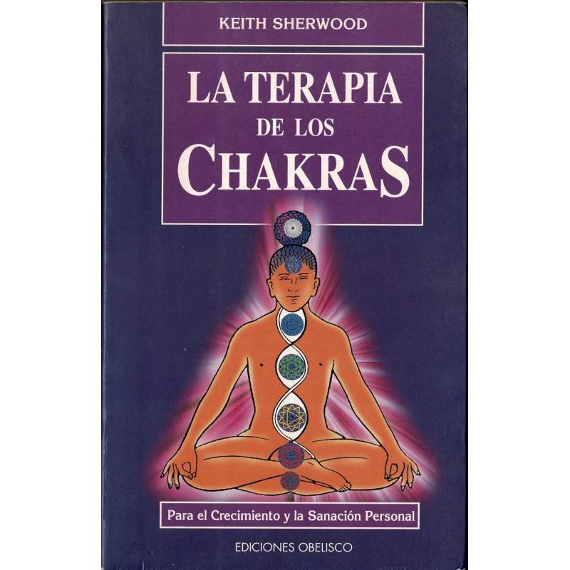 La terapia de los Chakras. Para el crecimiento y la sanación personal - Keith Sherwood