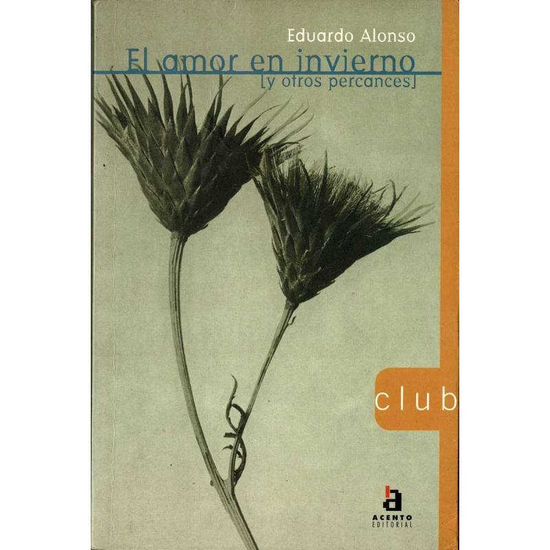 El amor en invierno (y otros percances) - Eduardo Alonso