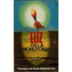 Luz en la monotonía. Tomo II. Charlas íntimas - Francisco de Borja Ballester Víu