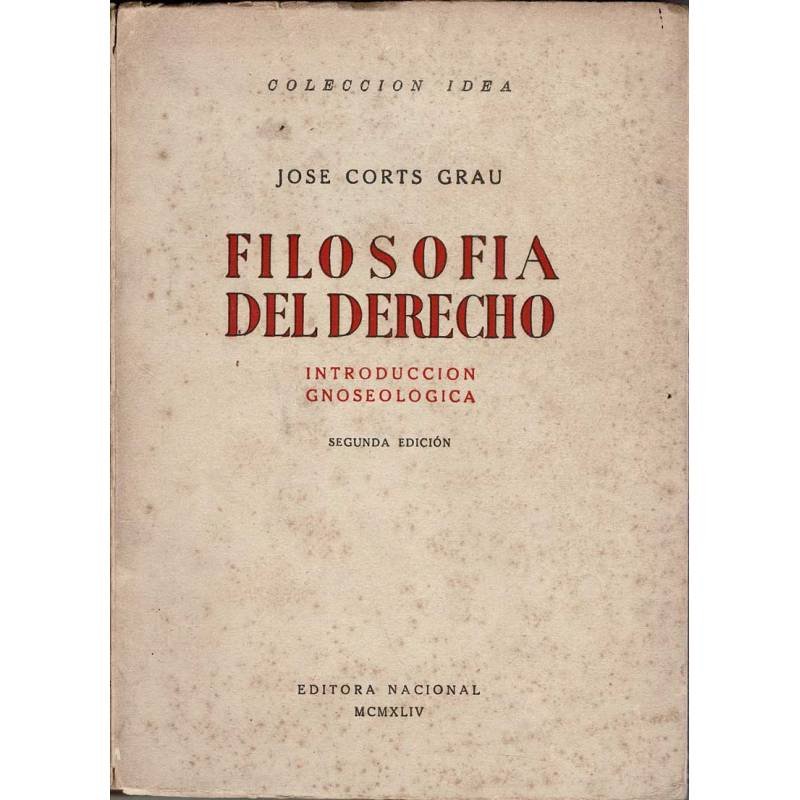 Filosofía del derecho. Introducción gnoseológica - José Corts Grau