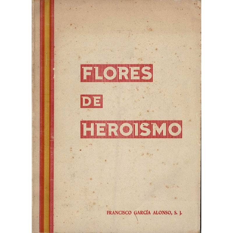 Flores de heroismo - Francisco García Alonso