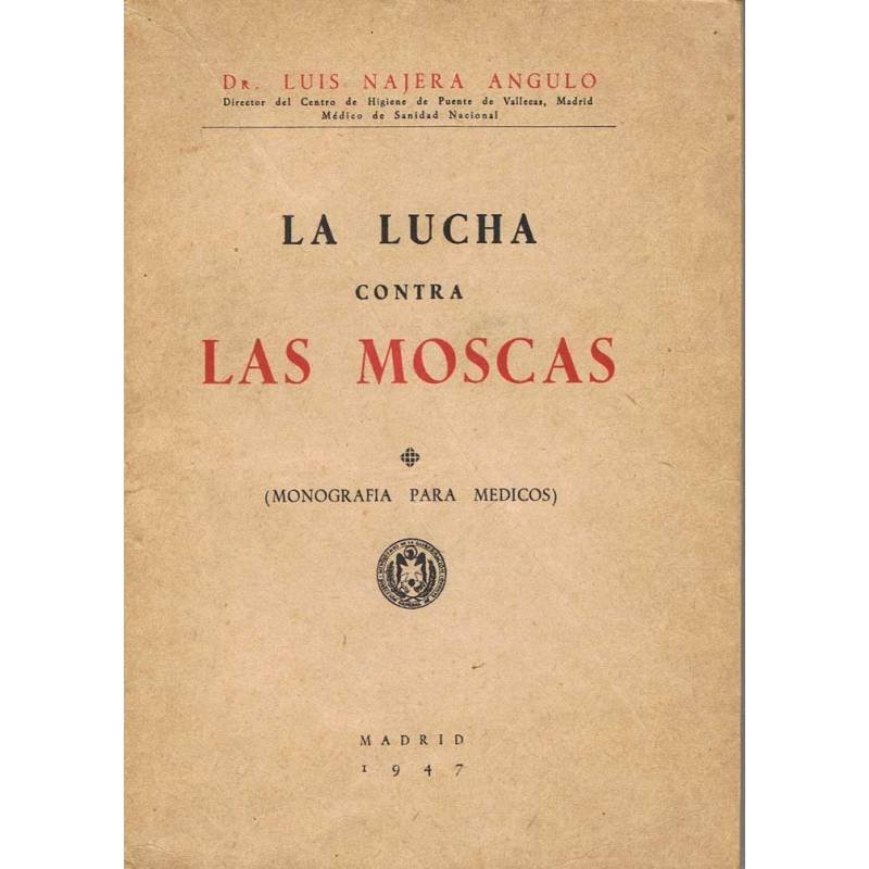 La lucha contra las moscas (Monografía para médicos) - Luis Nájera Angulo