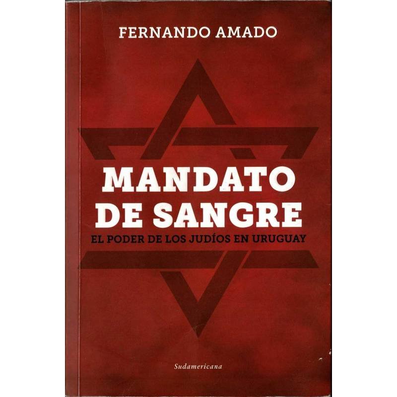 Mandato de Sangre. El poder de los judíos en Uruguay (dedicado) - Fernando Amado