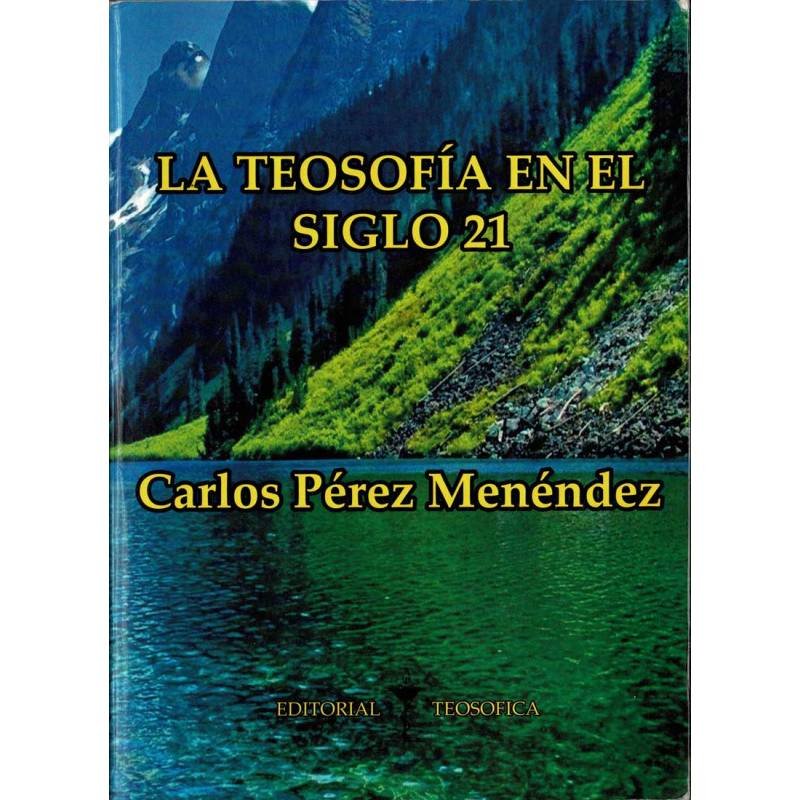 La Teosofía en el siglo 21 - Carlos Pérez Menéndez