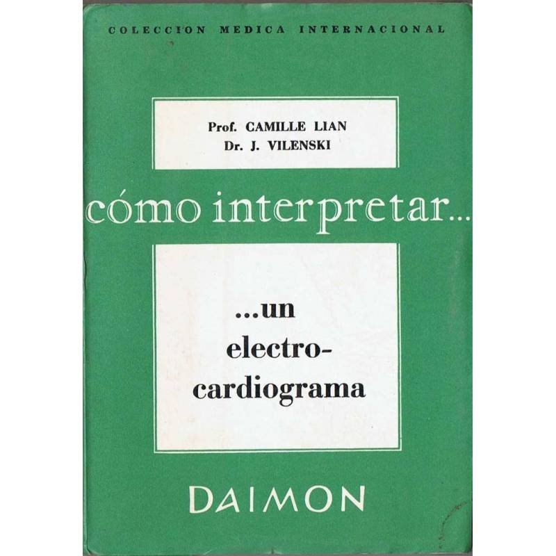 Cómo interpretar un electrocardiograma - Camille Lian y J. Vilenski