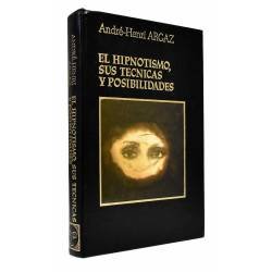 El hipnotismo, sus técnicas y posibilidades - André-Henri Argaz