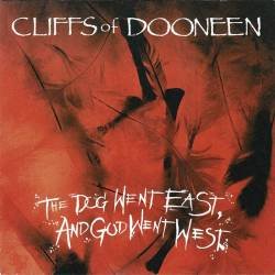 Cliffs Of Dooneen - The Dog Went East, And God Went West. CD