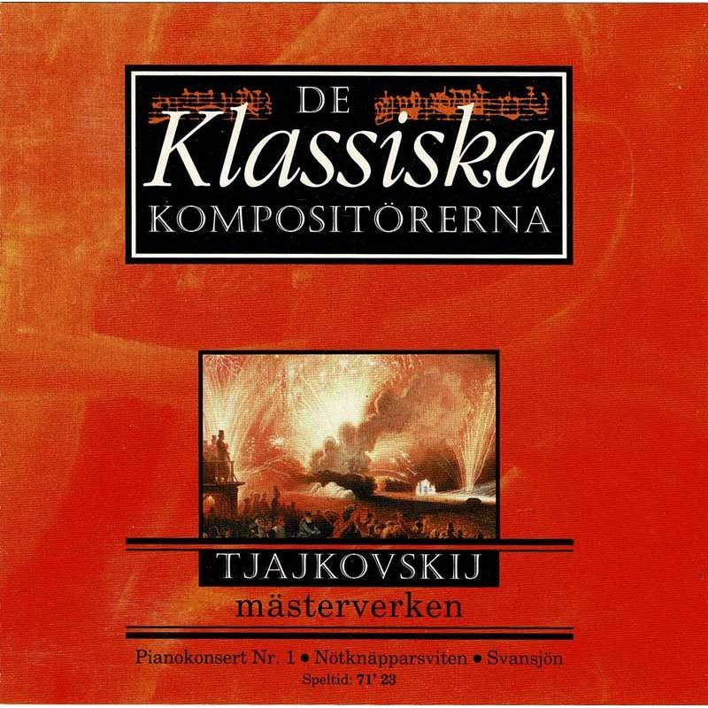 De Klassiska Kompositorerna. Tchaikovsky. Piano Concerto No. 1. Nutcracker. Swan Lake. CD