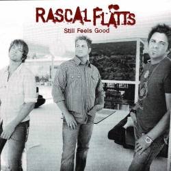 Rascal Flatts - Still Feels...