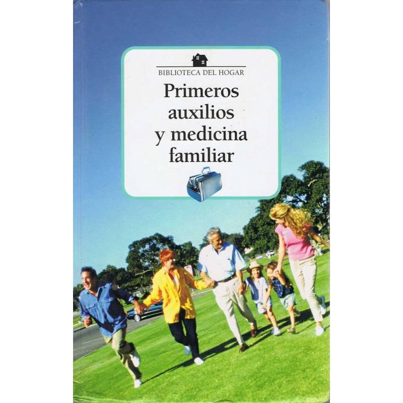 Primeros auxilios y medicina familiar. Biblioteca del Hogar