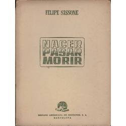 Nacer, pasar, morir - Felipe Sassone