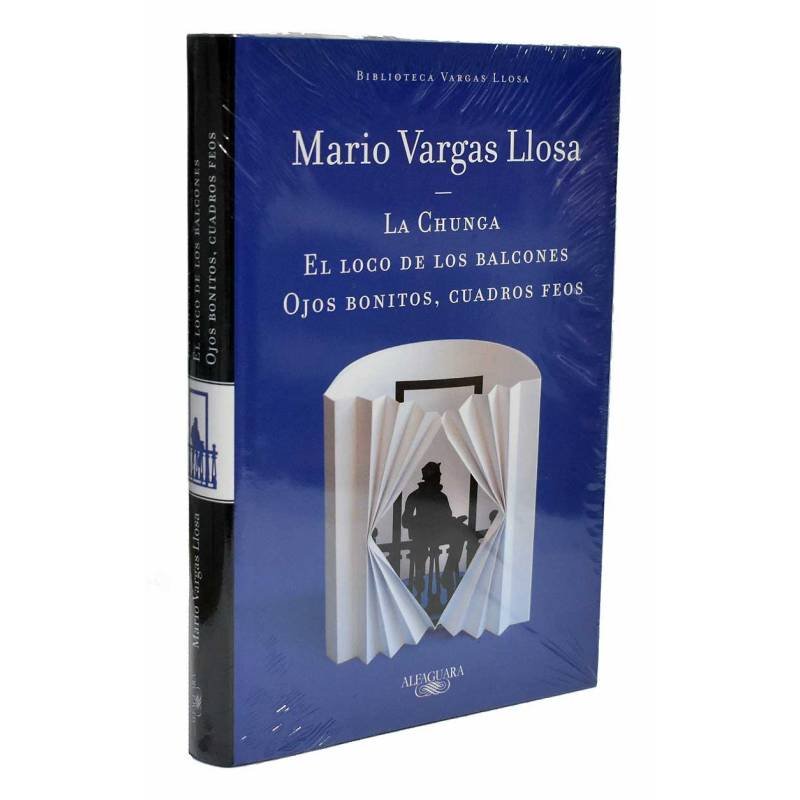 La Chunga. El loco de los balcones. Ojos bonitos, cuadros feos - Mario Vargas Llosa