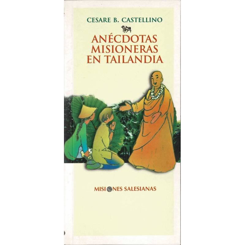 Anécdotas Misioneras En Tailandia - Cesare B. Castellino