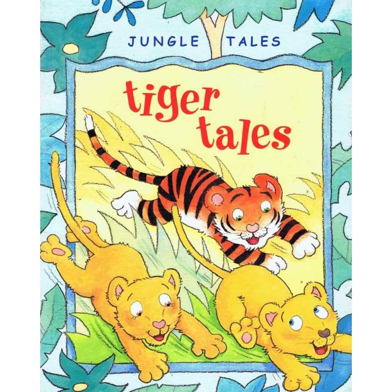 Tiger Tales. Jungle Tales