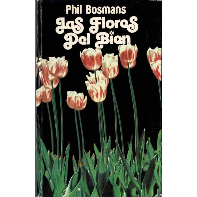 Las Flores del Bien (dedicado) - Phil Bosmans