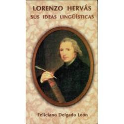 Lorenzo Hervás. Sus ideas lingüísticas - Feliciano Delgado León