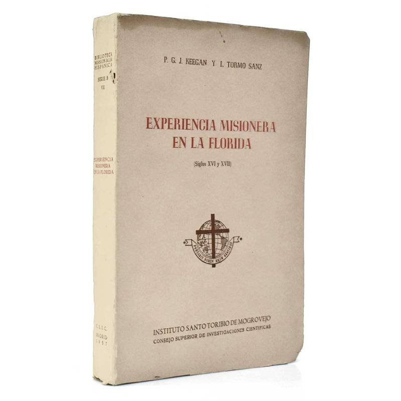 Experiencia misionera en La Florida (Siglos XVI y XVII) - P. G. J. Keegan y L. Tormo Sanz