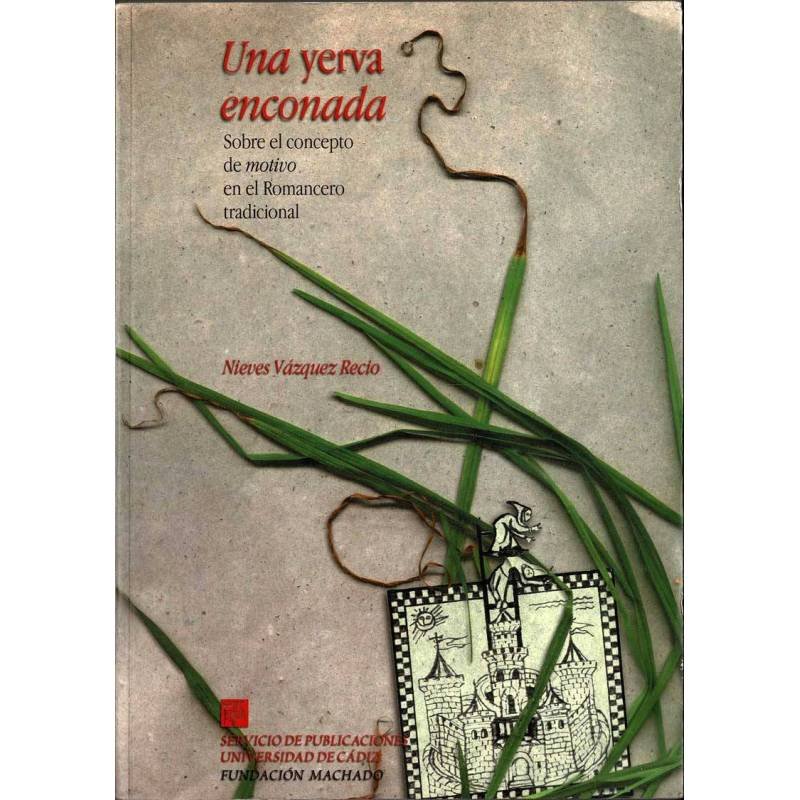Una yerva enconada. Sobre el concepto de motivo en el Romancero tradicional - Nieves Vázquez Recio