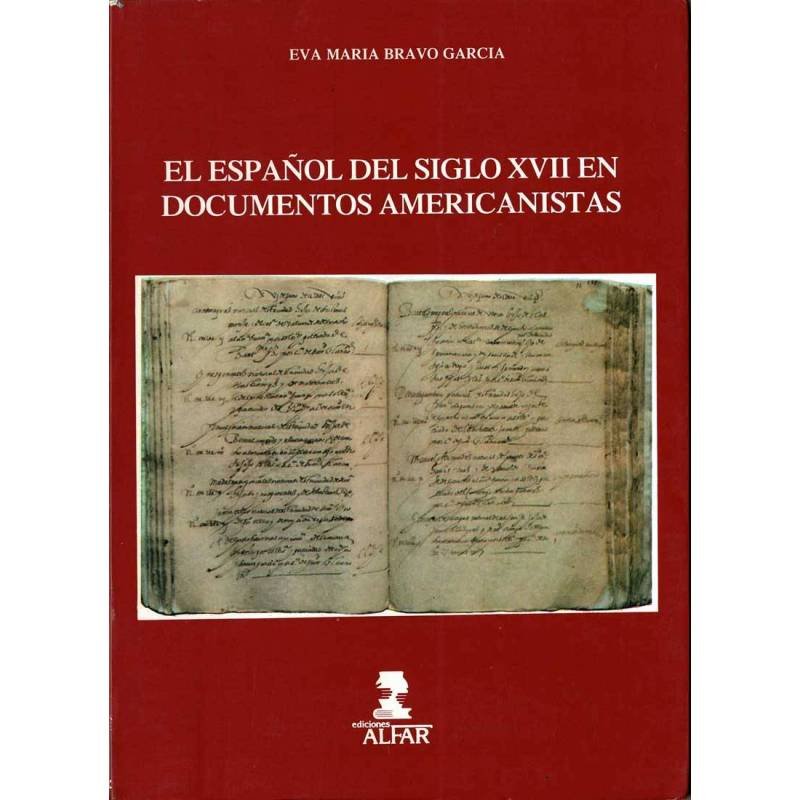 El español del siglo XVII en documentos americanistas - Eva María Bravo García