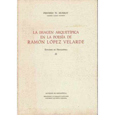 La imagen arquetípica en la poesía de Ramón López Velarde - Frederic W. Murray